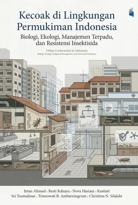 Kecoak di Lingkungan Permukiman Indonesia: Biologi, Ekologi, Manajemen Terpadu, dan Resistensi Insektisida